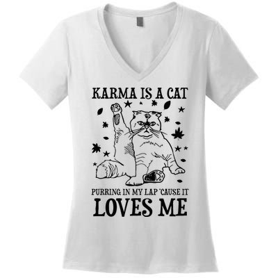 Funny Karma Is A Cat Purring In My Lap Cause It Loves Me Women's V-Neck T-Shirt