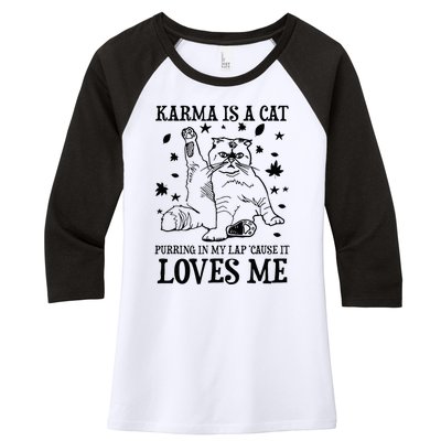 Funny Karma Is A Cat Purring In My Lap Cause It Loves Me Women's Tri-Blend 3/4-Sleeve Raglan Shirt