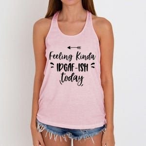 Feeling Kinda Idgafish Today I Don't Give A F Idgaf Ish Meaningful Gift Women's Knotted Racerback Tank