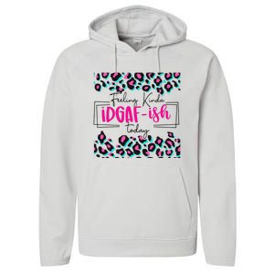 Feeling Kinda IDGAFish Today Funny Sarcasm Sassy Performance Fleece Hoodie