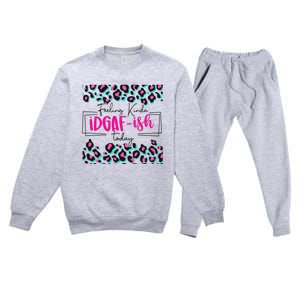 Feeling Kinda IDGAFish Today Funny Sarcasm Sassy Premium Crewneck Sweatsuit Set