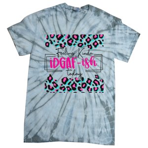 Feeling Kinda IDGAFish Today Funny Sarcasm Sassy Tie-Dye T-Shirt