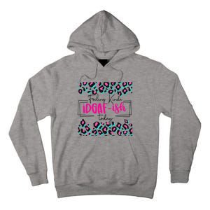 Feeling Kinda IDGAFish Today Funny Sarcasm Sassy Tall Hoodie