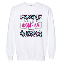 Feeling Kinda IDGAFish Today Funny Sarcasm Sassy Garment-Dyed Sweatshirt