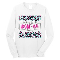 Feeling Kinda IDGAFish Today Funny Sarcasm Sassy Long Sleeve Shirt