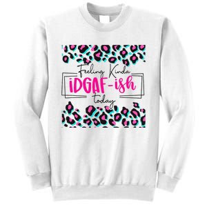 Feeling Kinda IDGAFish Today Funny Sarcasm Sassy Sweatshirt