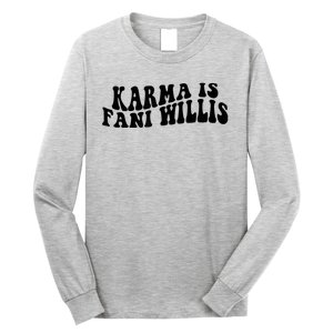 Funny Karma Is Fani Willis Long Sleeve Shirt