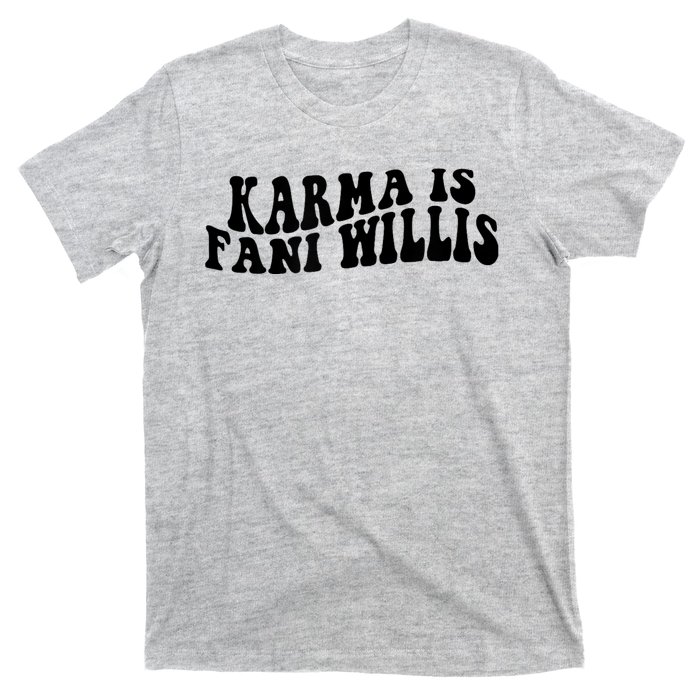 Funny Karma Is Fani Willis T-Shirt