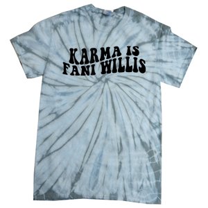 Funny Karma Is Fani Willis Tie-Dye T-Shirt