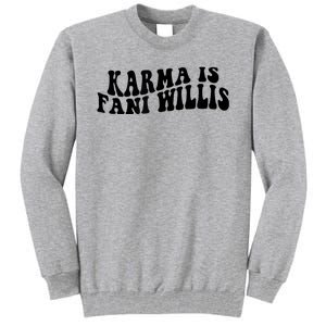 Funny Karma Is Fani Willis Tall Sweatshirt