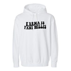 Funny Karma Is Fani Willis Garment-Dyed Fleece Hoodie