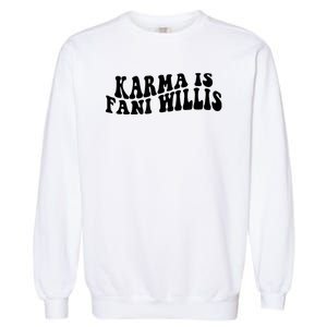 Funny Karma Is Fani Willis Garment-Dyed Sweatshirt