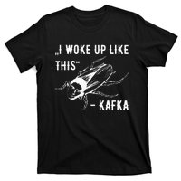 Franz Kafka I Woke Up Like This Vermin Transformation T-Shirt