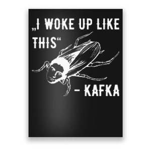 Franz Kafka I Woke Up Like This Vermin Transformation Poster