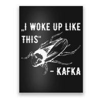 Franz Kafka I Woke Up Like This Vermin Transformation Poster