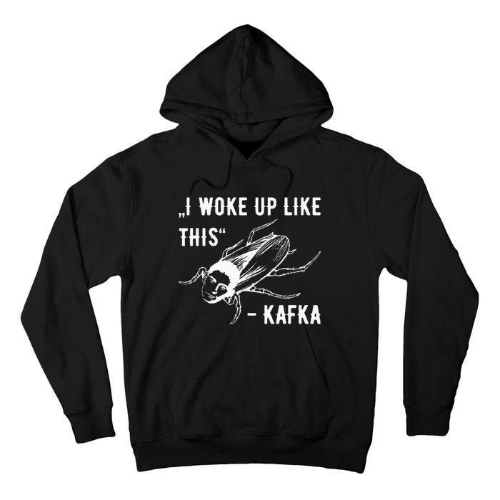 Franz Kafka I Woke Up Like This Vermin Transformation Tall Hoodie