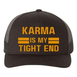 Funny Karma Is My Tight End Yupoong Adult 5-Panel Trucker Hat