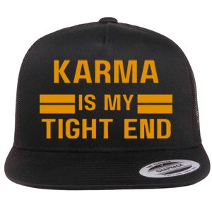 Funny Karma Is My Tight End Flat Bill Trucker Hat