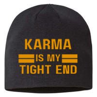 Funny Karma Is My Tight End Sustainable Beanie