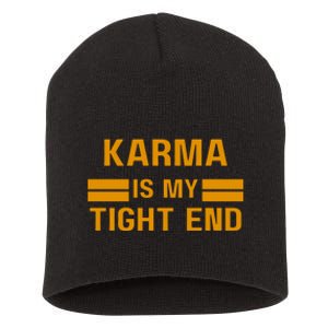 Funny Karma Is My Tight End Short Acrylic Beanie