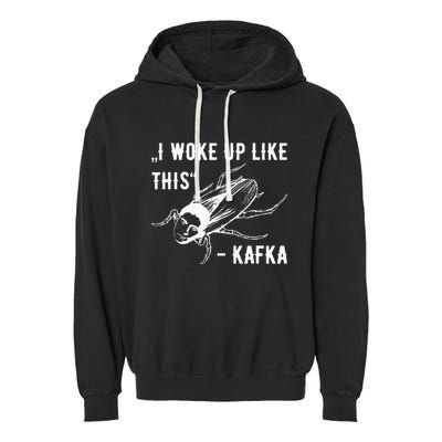 Franz Kafka I Woke Up Like This Vermin Transformation Garment-Dyed Fleece Hoodie