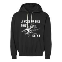 Franz Kafka I Woke Up Like This Vermin Transformation Garment-Dyed Fleece Hoodie