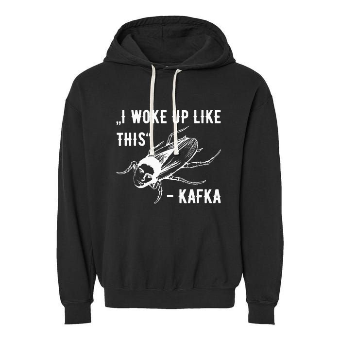 Franz Kafka I Woke Up Like This Vermin Transformation Garment-Dyed Fleece Hoodie