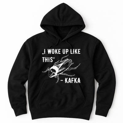 Franz Kafka I Woke Up Like This Vermin Transformation Hoodie