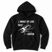 Franz Kafka I Woke Up Like This Vermin Transformation Hoodie