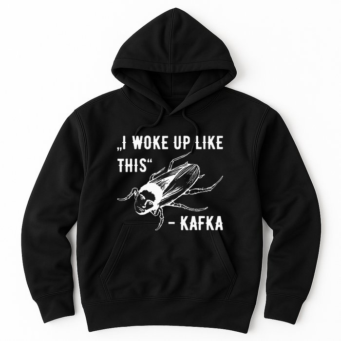 Franz Kafka I Woke Up Like This Vermin Transformation Hoodie