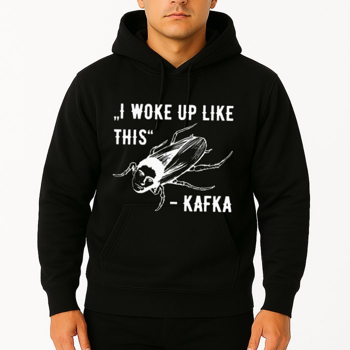 Franz Kafka I Woke Up Like This Vermin Transformation Hoodie