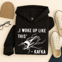 Franz Kafka I Woke Up Like This Vermin Transformation Hoodie