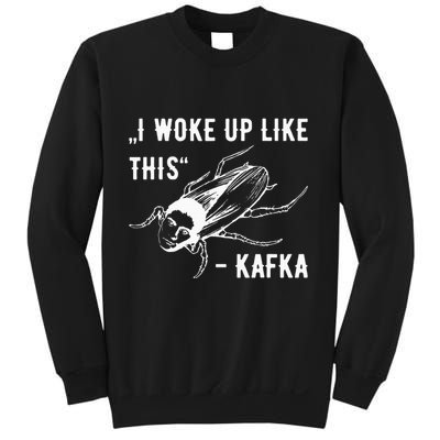 Franz Kafka I Woke Up Like This Vermin Transformation Sweatshirt