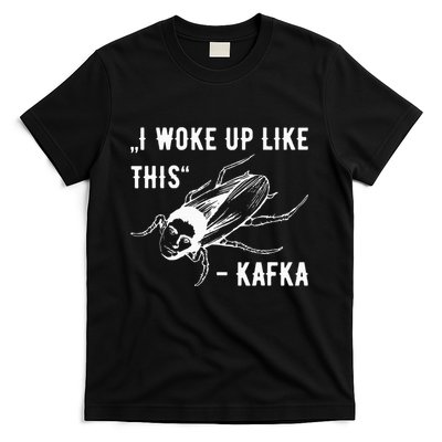 Franz Kafka I Woke Up Like This Vermin Transformation T-Shirt