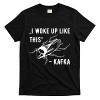 Franz Kafka I Woke Up Like This Vermin Transformation T-Shirt