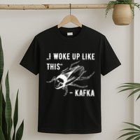 Franz Kafka I Woke Up Like This Vermin Transformation T-Shirt