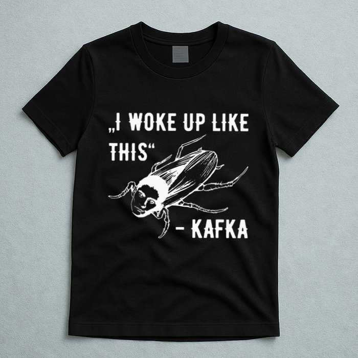 Franz Kafka I Woke Up Like This Vermin Transformation T-Shirt