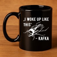 Franz Kafka I Woke Up Like This Vermin Transformation 11oz C Handle Ceramic Mug