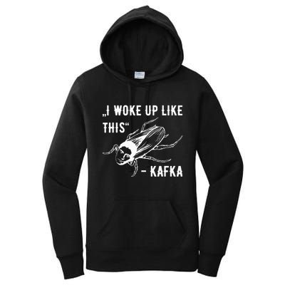 Franz Kafka I Woke Up Like This Vermin Transformation Women's Pullover Hoodie