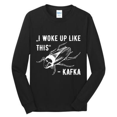 Franz Kafka I Woke Up Like This Vermin Transformation Tall Long Sleeve T-Shirt