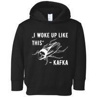Franz Kafka I Woke Up Like This Vermin Transformation Toddler Hoodie