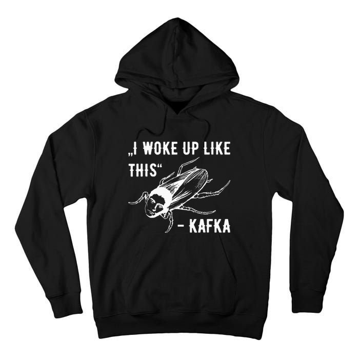 Franz Kafka I Woke Up Like This Vermin Transformation Tall Hoodie