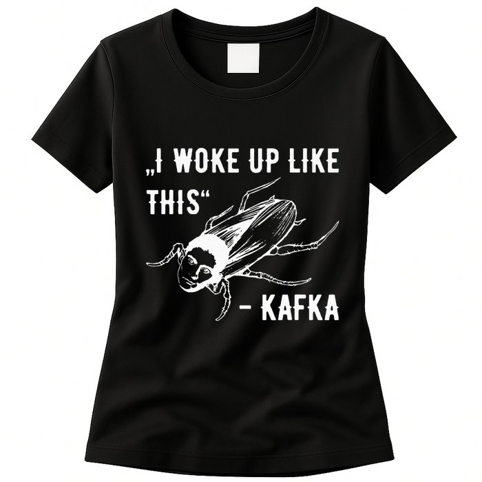 Franz Kafka I Woke Up Like This Vermin Transformation Womens T-Shirt