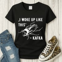 Franz Kafka I Woke Up Like This Vermin Transformation Womens T-Shirt
