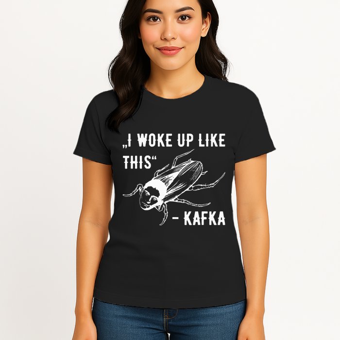 Franz Kafka I Woke Up Like This Vermin Transformation Womens T-Shirt