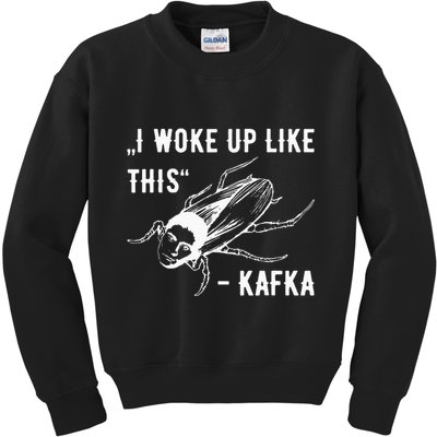 Franz Kafka I Woke Up Like This Vermin Transformation Kids Sweatshirt
