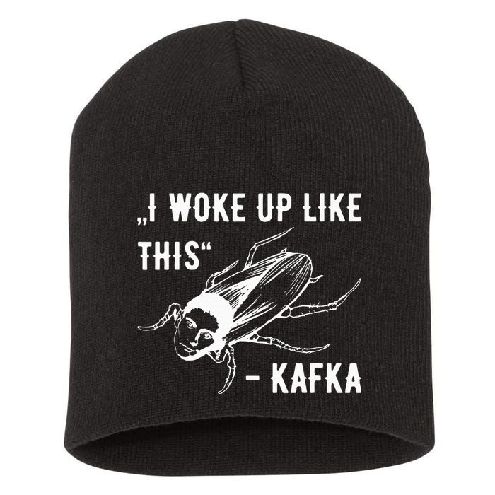 Franz Kafka I Woke Up Like This Vermin Transformation Short Acrylic Beanie