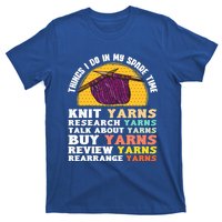 Funny Knitting Lover Quote Yarn Knitting Needles Crocheting Great Gift T-Shirt