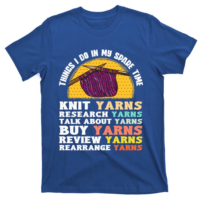 Funny Knitting Lover Quote Yarn Knitting Needles Crocheting Great Gift T-Shirt