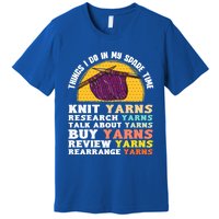 Funny Knitting Lover Quote Yarn Knitting Needles Crocheting Great Gift Premium T-Shirt